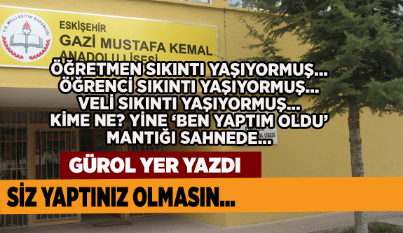 SİZ YAPTINIZ OLMASIN…