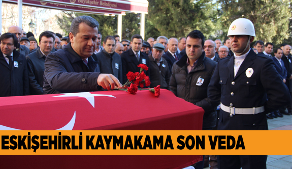 SON YOLCULUĞUNA ESKİŞEHİR'DEN UĞURLANDI