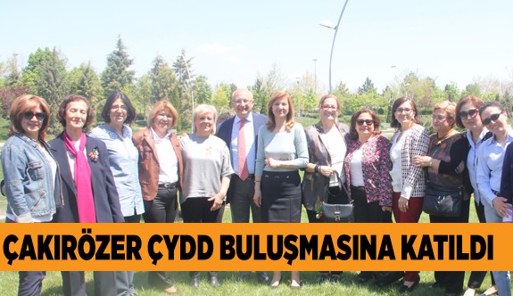 CHP’li Çakırözer ÇYDD buluşmasına katıldı