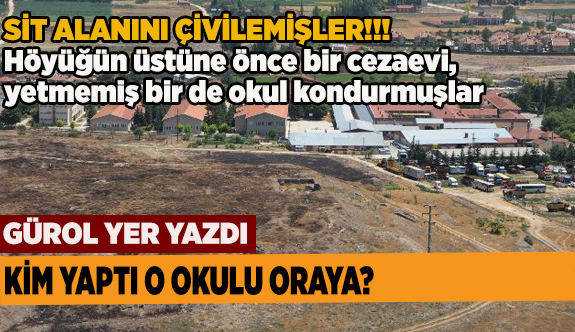 KİM YAPTI O OKULU ORAYA…