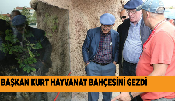BAŞKAN KURT HAYVANAT BAHÇESİNİ GEZDİ