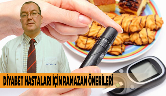 DİYABET HASTALARI İÇİN RAMAZAN ÖNERİLERİ