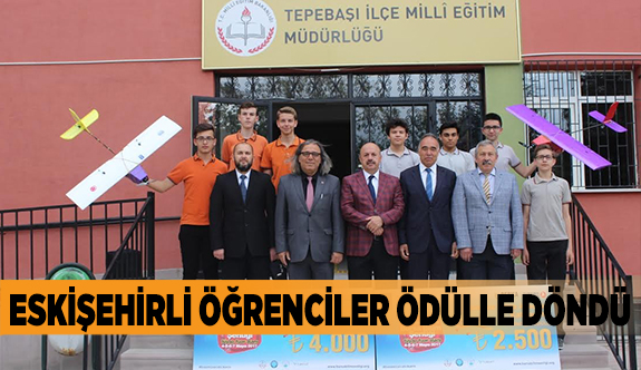 ESKİŞEHİRLİ ÖĞRENCİLER ÖDÜLLE DÖNDÜ