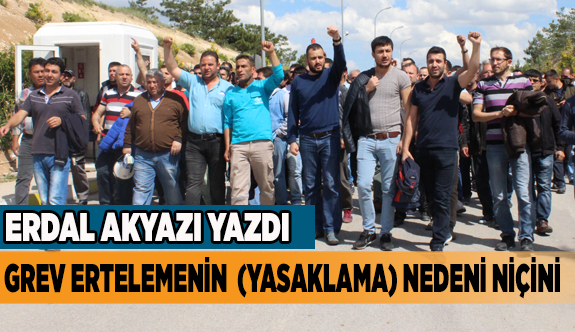 Grev ertelemenin (yasaklama) nedeni niçini