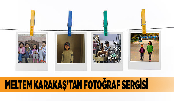 MELTEM KARAKAŞ’TAN FOTOĞRAF SERGİSİ