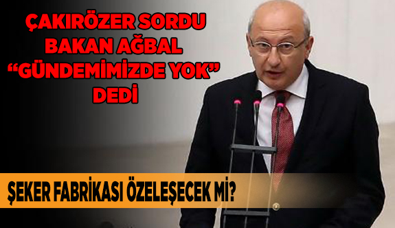 ŞEKER FABRİKASI ÖZELEŞECEK Mİ?