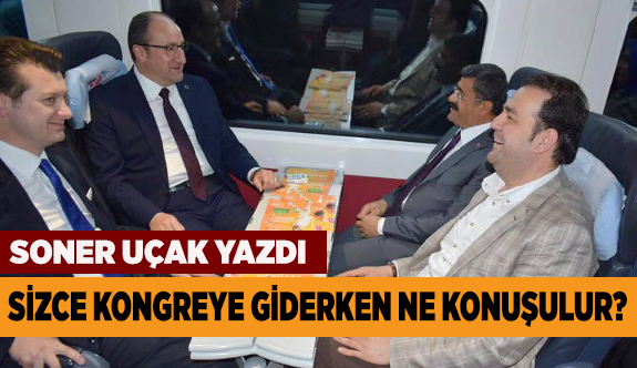 Sizce kongreye giderken ne konuşulur?