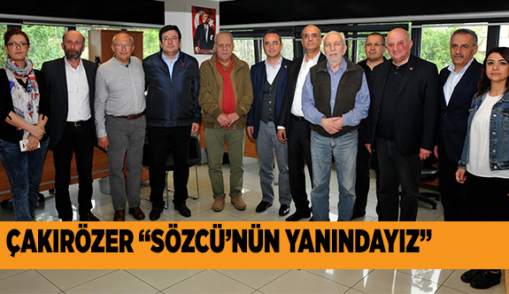 “Sözcü ile dayanışma içindeyiz”