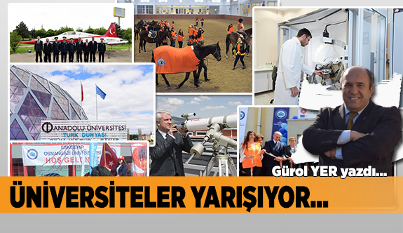 ÜNİVERSİTELER YARIŞIYOR…