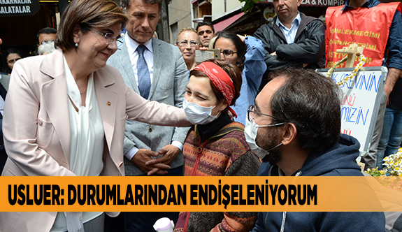 USLUER: DURUMLARINDAN ENDİŞELENİYORUM