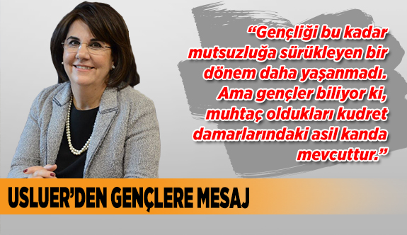 USLUER’DEN GENÇLERE MESAJ