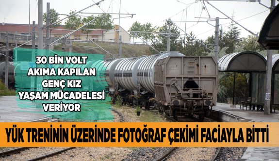 YÜK TRENİNİN ÜZERİNDE FOTOĞRAF ÇEKİMİ FACİAYLA BİTTİ