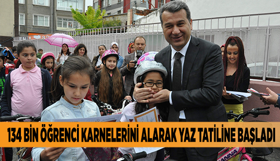 134 BİN ÖĞRENCİ KARNELERİNİ ALARAK YAZ TATİLİNE BAŞLADI