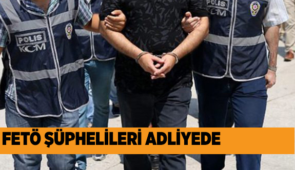 23 ŞÜPHELİ HAKİM KARŞISINDA