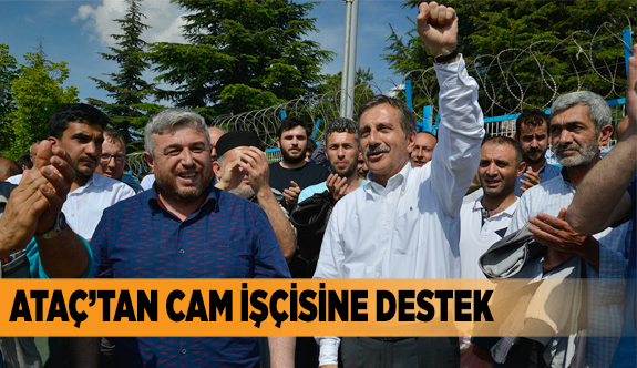 ATAÇ’TAN CAM İŞÇİSİNE DESTEK