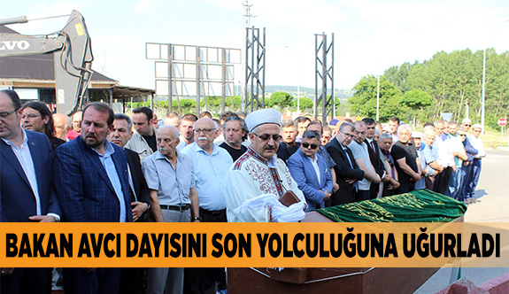 BAKAN AVCI DAYISINI SON YOLCULUĞUNA UĞURLADI