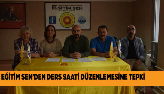 EĞİTİM SEN'DEN DERS SAATİ DÜZENLEMESİNE TEPKİ