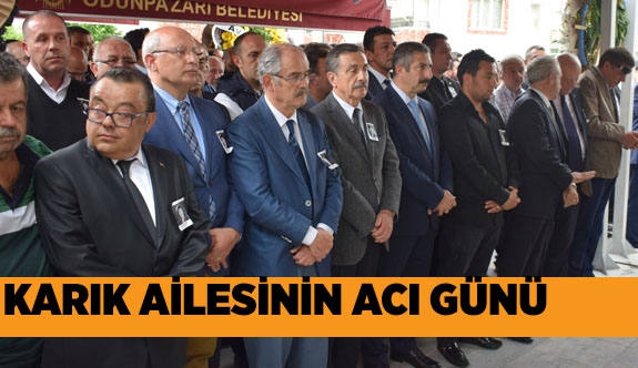 KARIK AİLESİ’NİN ACI GÜNÜ