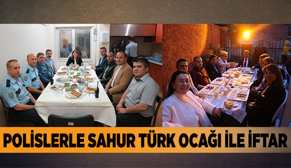 POLİSLERLE SAHUR TÜRK OCAĞI İLE İFTAR