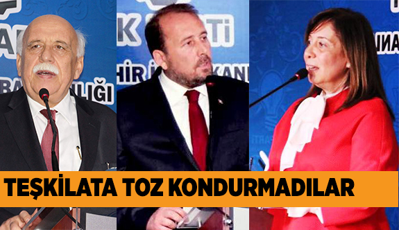 TEŞKİLATA TOZ KONDURMADILAR