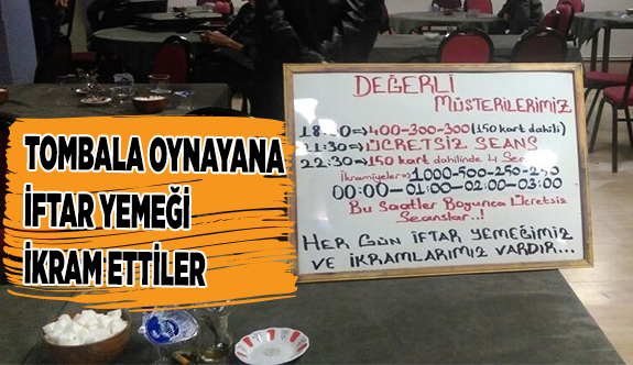 TOMBALA OYNAYANA  İFTAR YEMEĞİ  İKRAM ETTİLER