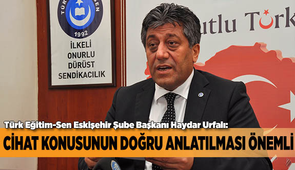 CİHAT KONUSUNUN DOĞRU ANLATILMASI ÖNEMLİ