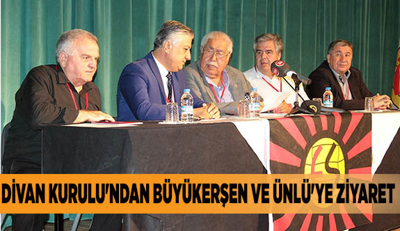 DİVAN KURULU'NDAN BÜYÜKERŞEN VE ÜNLÜ'YE ZİYARET