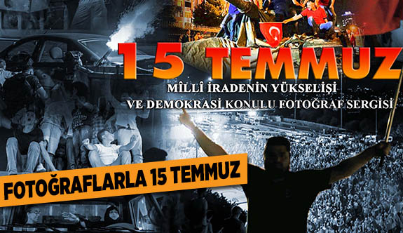 FOTOĞRAFLARLA 15 TEMMUZ