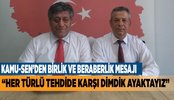 “Her türlü tehdide karşı dimdik ayaktayız”