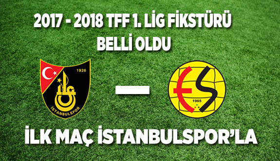 İLK MAÇ İSTANBULSPOR'LA