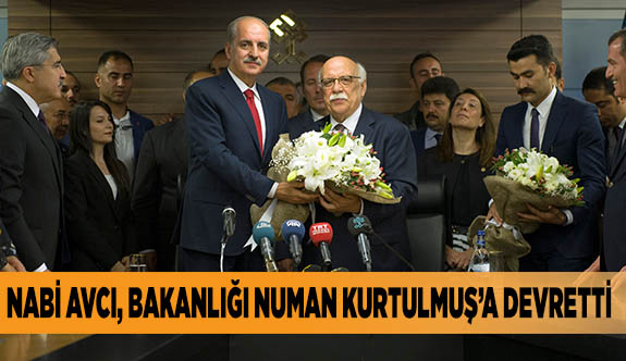 NABİ AVCI, BAKANLIĞI NUMAN KURTULMUŞ’A DEVRETTİ