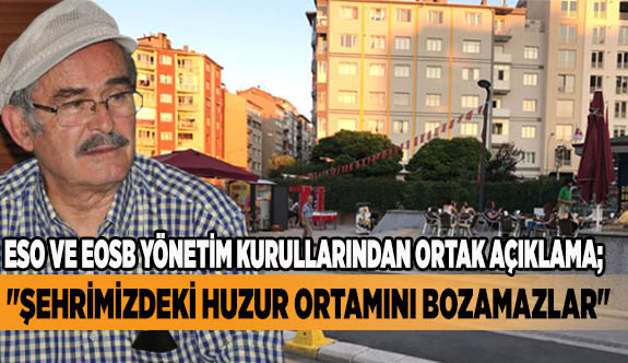 "Şehrimizdeki huzur ortamını bozamazlar"