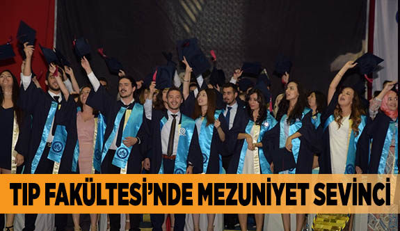 TIP FAKÜLTESİ'NDE MEZUNİYET SEVİNCİ