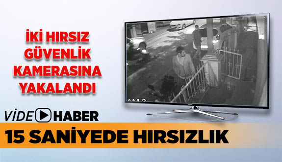 15 SANİYEDE HIRSIZLIK