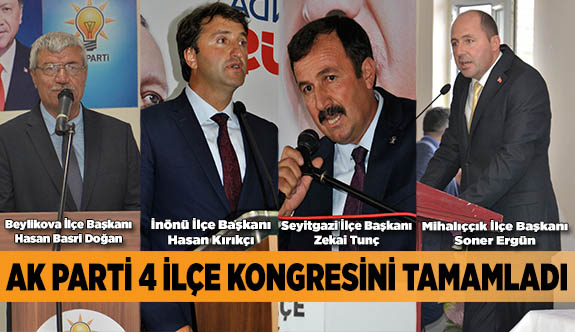 AK PARTİ 4 İLÇE KONGRESİNİ TAMAMLADI