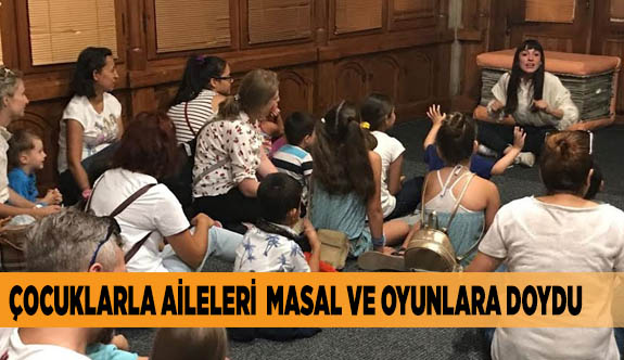 ÇOCUKLARLA AİLELERİ MASAL VE OYUNLARA DOYDU