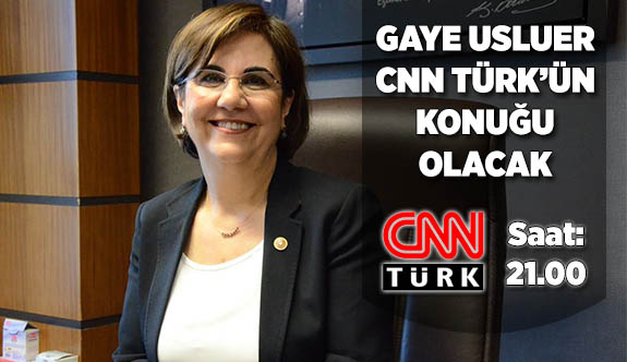 GAYE USLUER, CNN TÜRK’ÜN KONUĞU OLACAK