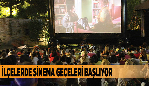 İlçelerde sinema geceleri başlıyor