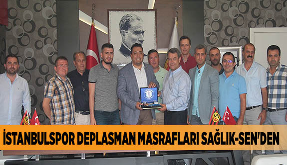 İSTANBULSPOR DEPLASMAN MASRAFLARI SAĞLIK-SEN'DEN