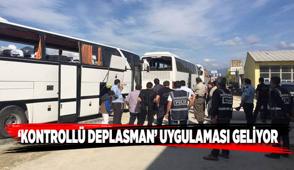 KONTROLLÜ DEPLASMAN UYGULAMASI GELİYOR