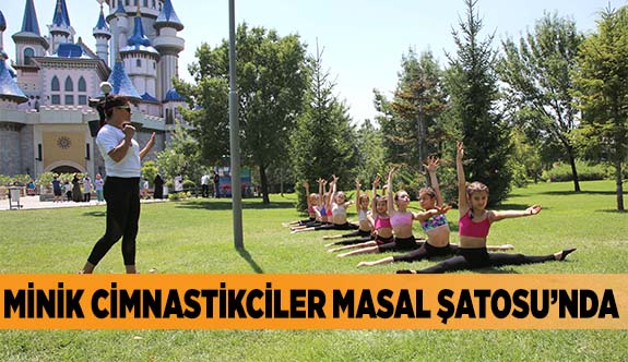 MİNİK CİMNASTİKCİLER MASAL ŞATOSU’NDA