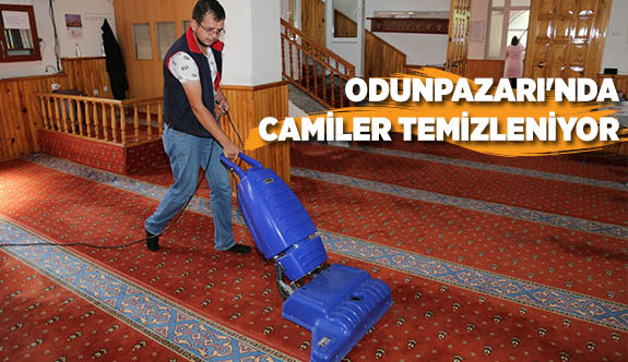 ODUNPAZARI'NDA CAMİLER TEMİZLENİYOR