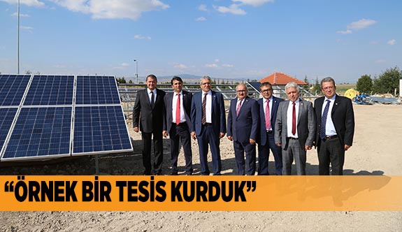 “ÖRNEK BİR TESİS KURDUK”