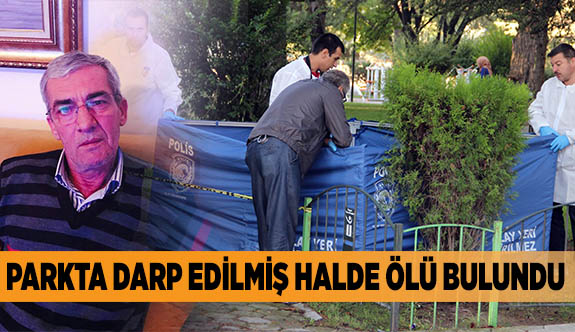 PARKTA DARP EDİLMİŞ CESET BULUNDU