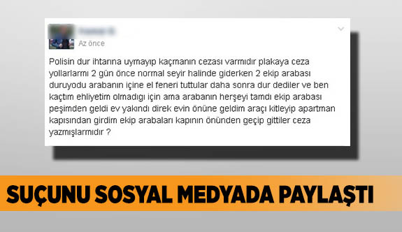 SUÇUNU SOSYAL MEDYADA PAYLAŞTI