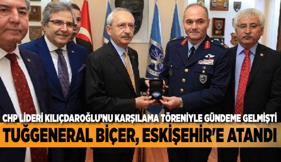 TUĞGENERAL BİÇER, ESKİŞEHİR'E ATANDI