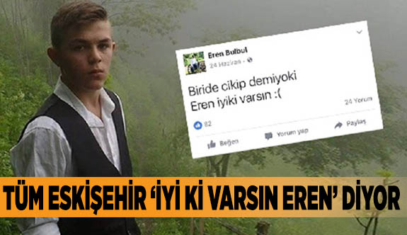 Tüm Eskişehir ‘İyi ki varsın Eren’ diyor