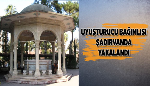 UYUŞTURUCU BAĞIMLISI ŞADIRVANDA YAKALANDI