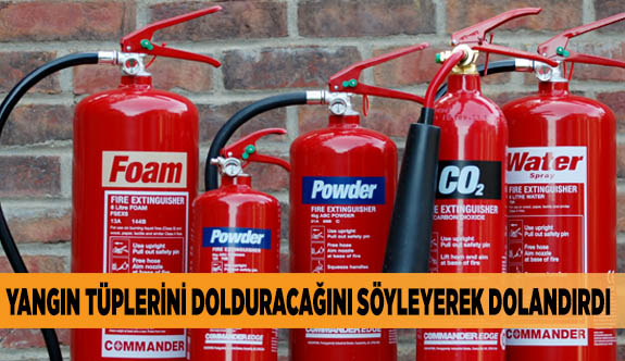 YANGIN TÜPLERİNİ DOLDURACAĞINI SÖYLEYEREK 850 TL DOLANDIRDI