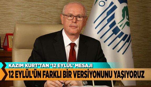 12 EYLÜL’ÜN FARKLI BİR VERSİYONUNU YAŞIYORUZ